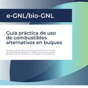 Guía práctica de uso de combustibles alternativos en buques e-GNL/bio-GNL